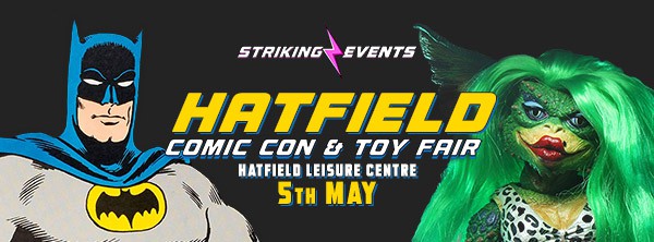 Hatfield Comic Con & Toy Fair May 2024
