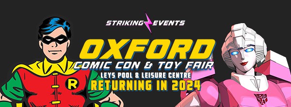 Oxford Comic Con and Toy Fair - Returning 2024