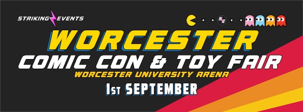 Worcester Comic Con & Toy Fair September 2024