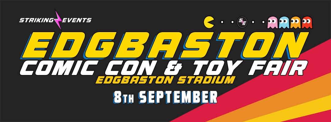 Edgbaston Comic Con & Toy Fair Sept 2024