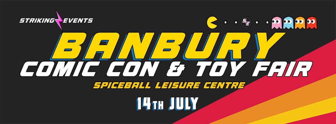 Banbury Comic Con & Toy Fair July 2024