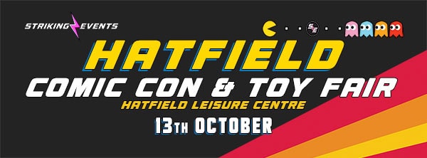 Hatfield Comic Con & Toy Fair October 2024