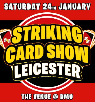 Striking Card Show Leicester January 2026