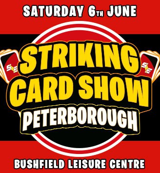 Striking Card Show PETERBOROUGH - June 2026