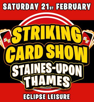 Striking Card Show STAINES-UPON-THAMES February 2026