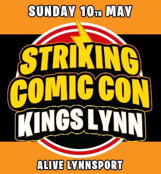 Striking Comic Con Kings Lynn May 2026