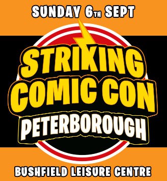 Striking Comic Con PETERBOROUGH Sept 2026