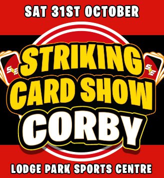 Striking Card Show Corby - Oct 2026